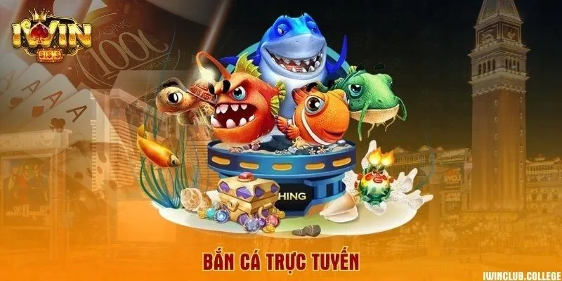 Bắn cá trực tuyến